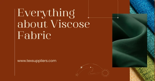 What is Viscose Fabric? Everything About Viscose Fabric: Materials, Types, Properties, and Applications